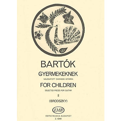 Editio Musica Budapest For Children, Volume 2 (Guitar Solo) EMB Series Composed by Béla Bartók