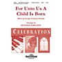 Shawnee Press For Unto Us a Child is Born (Shawnee Press Celebration Series) HANDBELLS (2-3) by Heather Sorenson