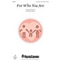 Shawnee Press For Who You Are Unison/2-Part Treble composed by Ruth Elaine Schram