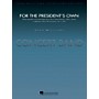 Hal Leonard For the President's Own (Score and Parts) Concert Band Level 5 Composed by John Williams
