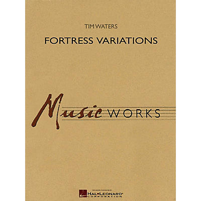 Hal Leonard Fortress Variations Concert Band Level 4 Composed by Tim Waters