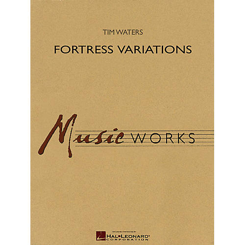 Hal Leonard Fortress Variations Concert Band Level 4 Composed by Tim Waters