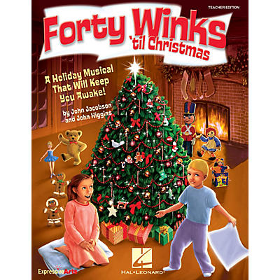 Hal Leonard Forty Winks 'Til Christmas (A Holiday Musical That Will Keep You Awake!) TEACHER ED by John Higgins