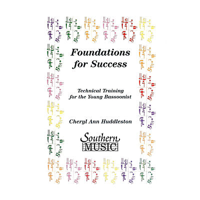 Southern Foundations for Success (Bassoon) Southern Music Series by Cheryl Huddleston