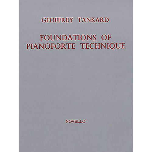 Novello Foundations of Pianoforte Technique Music Sales America Series Written by Geoffrey Tankard