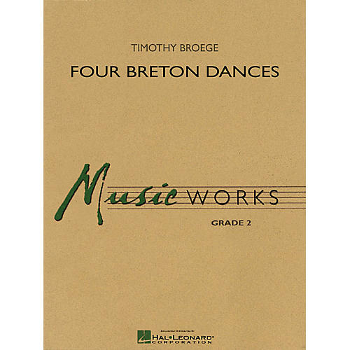 Hal Leonard Four Breton Dances Concert Band Level 2 Composed by Timothy Broege