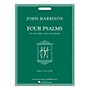 Associated Four Psalms (for Vocal Soloists, Chorus and Orchestra) composed by John Harbison