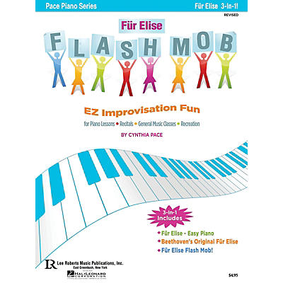 Lee Roberts Für Elise Flash Mob Pace Piano Education Series Composed by Cynthia Pace