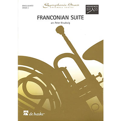 De Haske Music Franconian Suite (Brass Quintet Grade 3) De Haske Ensemble Series Arranged by Peter Knudsvig