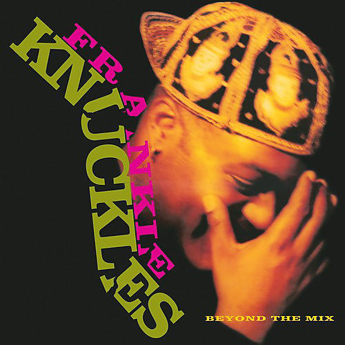 Frankie Knuckles - Beyond the Mix