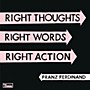 ALLIANCE Franz Ferdinand - Right Thoughts, Right Words, Right Action