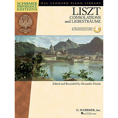 G. Schirmer Franz Liszt - Consolations and Liebestraume Schirmer Performance Edition BK/Audio Online Edited by Dossin