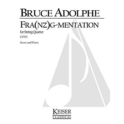 Lauren Keiser Music Publishing Fra(nz)g-mentation (String Quartet) LKM Music Series Composed by Bruce Adolphe