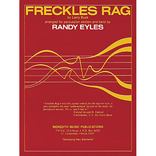 Freckles Rag (for Percussion Section and Band) Meredith Music Resource Series Arranged by Randy Eyles