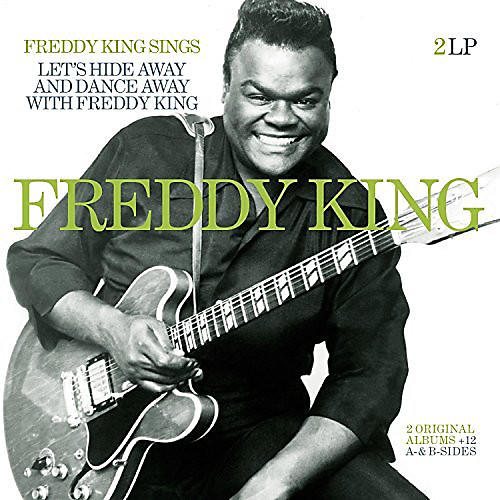 Freddy King - Freddy King Sings / Let's Hide Away & Dance Away With Freddy King Plus