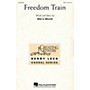 Hal Leonard Freedom Train SATB composed by Rollo Dilworth