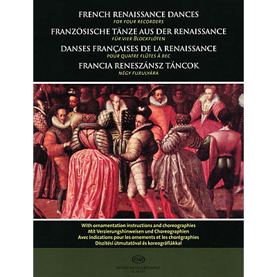 Editio Musica Budapest French Renaissance Dances (for Four Recorders) EMB Series