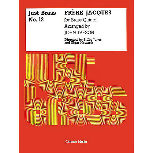 Frere Jacques (Just Brass Series, No. 12) Music Sales America Series Arranged by John Iveson