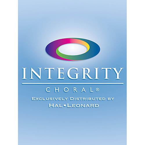 Integrity Music Friend of God SATB Arranged by J. Daniel Smith