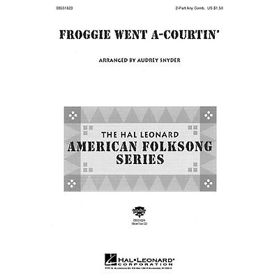 Hal Leonard Froggie Went A-Courtin' 2-Part any combination arranged by Audrey Snyder