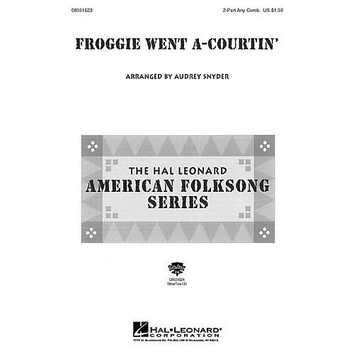 Hal Leonard Froggie Went A-Courtin' 2-Part any combination arranged by Audrey Snyder