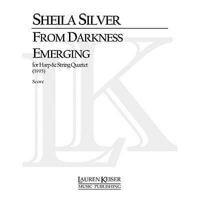 Lauren Keiser Music Publishing From Darkness Emerging (for String Quartet and Harp) LKM Music Series Composed by Sheila Silver