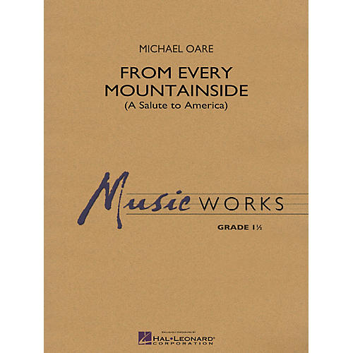 Hal Leonard From Every Mountainside (A Salute to America) Concert Band Level 1.5 Composed by Michael Oare