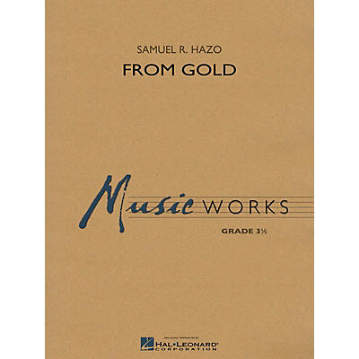 Hal Leonard From Gold Concert Band Level 3 Composed by Samuel R. Hazo