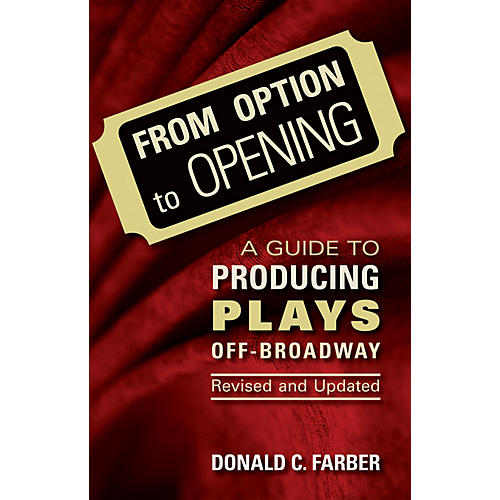 From Option to Opening - Revised and Updated Limelight Series Softcover Written by Donald C. Farber