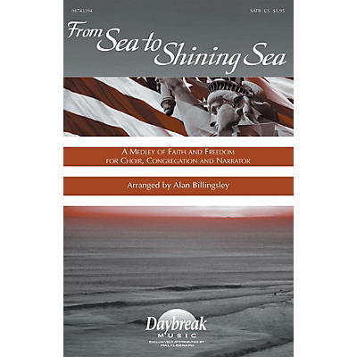 Hal Leonard From Sea to Shining Sea (A Medley of Faith and Freedom for Choir) SATB arranged by Alan Billingsley