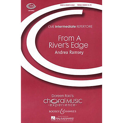 Boosey and Hawkes From a River's Edge (CME Intermediate) SSA DIVISI composed by Andrea Ramsey