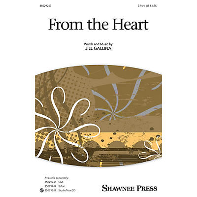 Shawnee Press From the Heart 2-Part composed by Jill Gallina