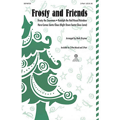Hal Leonard Frosty and Friends (Medley) 2-Part arranged by Mark Brymer