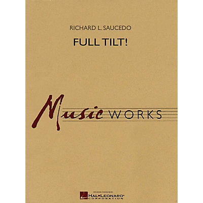 Hal Leonard Full Tilt Concert Band Level 5 Composed by Richard L. Saucedo