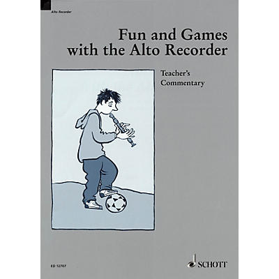 Schott Fun and Games with the Alto Recorder (Teacher's Commentary) Schott Series