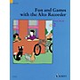 Schott Fun and Games with the Alto Recorder (Tune Book 2) Schott Series