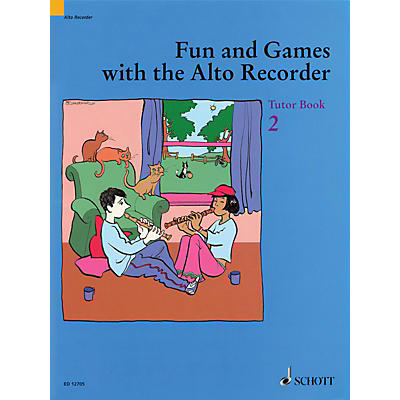 Schott Fun and Games with the Alto Recorder (Tutor Book 2) Schott Series
