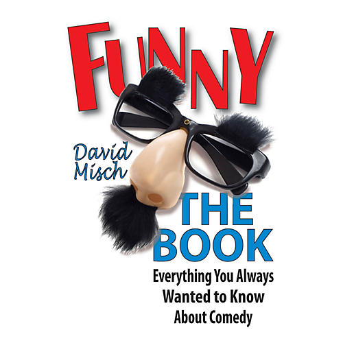 Funny: The Book Applause Books Series Softcover Written by David Misch