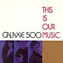 ALLIANCE Galaxie 500 - This Is Our Music