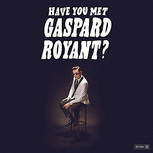 Gaspard Royant - Have You Met Gaspard Royant?