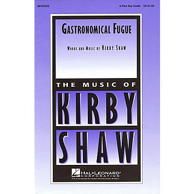 Hal Leonard Gastronomical Fugue 4 Part Any Combination composed by Kirby Shaw