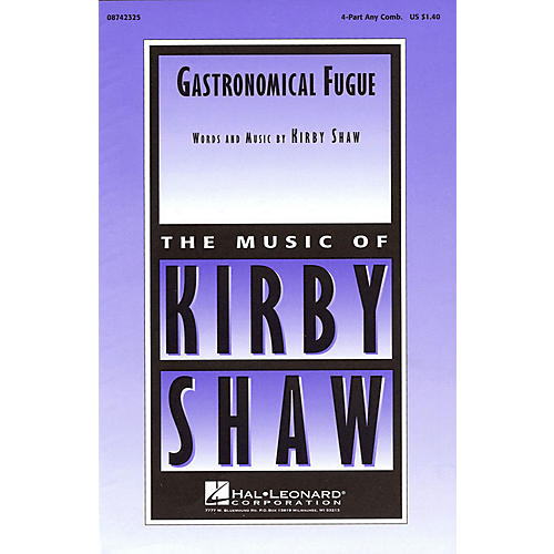 Hal Leonard Gastronomical Fugue 4 Part Any Combination composed by Kirby Shaw