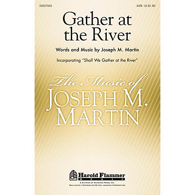 Shawnee Press Gather at the River (Incorporating Shall We Gather at the River) SATB composed by Joseph M. Martin