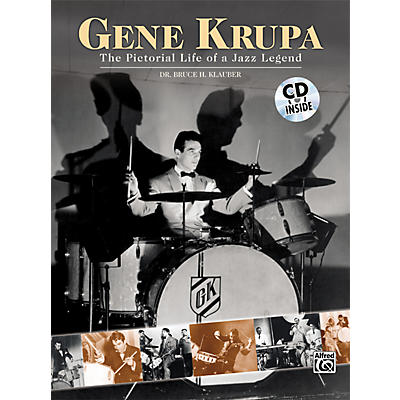 Alfred Gene Krupa: The Pictorial Life of a Jazz Legend Book