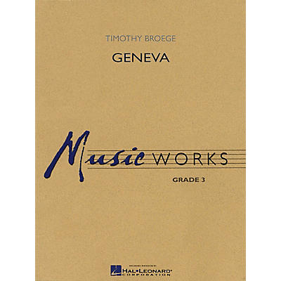Hal Leonard Geneva Concert Band Level 3 Composed by Timothy Broege