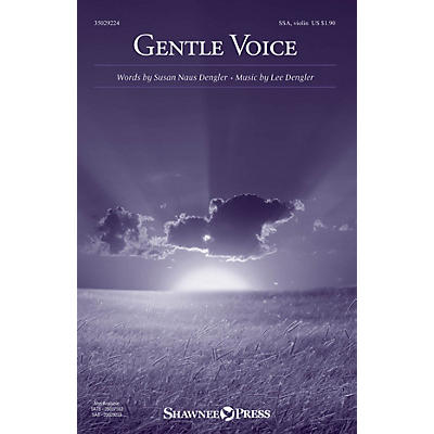 Shawnee Press Gentle Voice SSA composed by Lee Dengler
