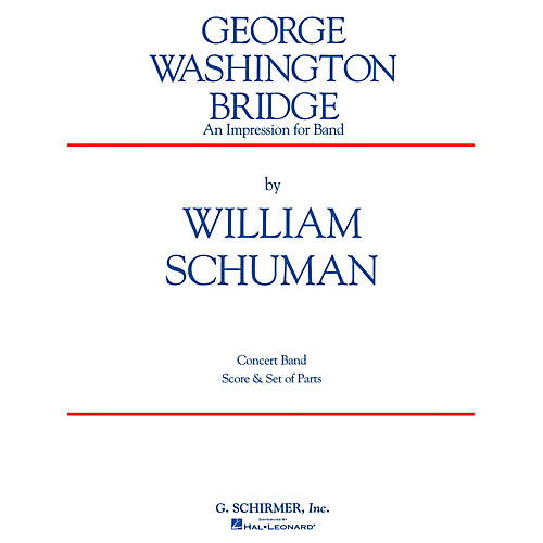 G. Schirmer George Washington Bridge (Score and Parts) Concert Band Level 4-6 Composed by William Schuman