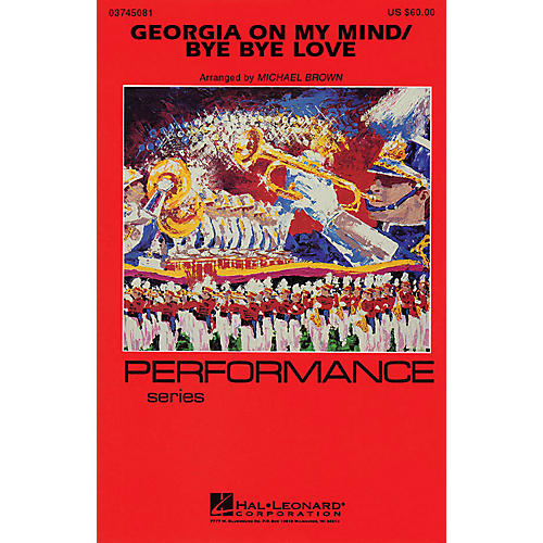 Hal Leonard Georgia On My Mind/Bye Bye Love Marching Band Level 4 Arranged by Will Rapp