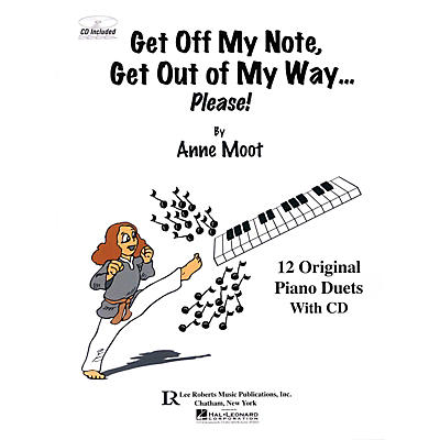 Lee Roberts Get Off My Note, Get Out of My Way ... Please! Pace Piano Education Series Softcover with CD by Anne Moot