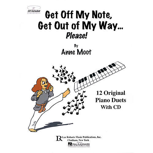 Lee Roberts Get Off My Note, Get Out of My Way ... Please! Pace Piano Education Series Softcover with CD by Anne Moot